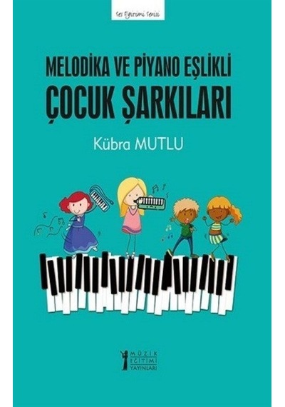 Melodika Ve Piyano Eşlikli Çocuk Şarkıları / Kübra Mutlu