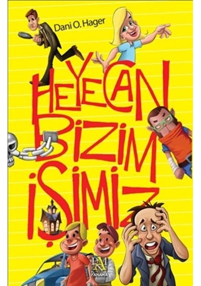 Heyecan Bizim İşimiz - Dani O. Hager - Panama Yayıncılık