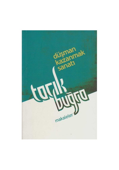 Düşman Kazanmak Sanatı Dil Ve Edebiyat Üzerine Yazılar Makaleler- Tarık Buğra