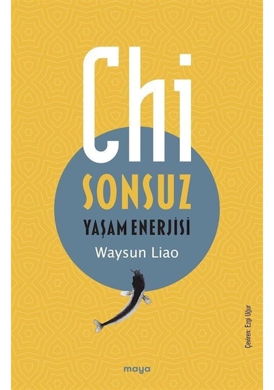 Chi - Sonsuz Yaşam Enerjisi - Waysun Liao - Maya Kitap