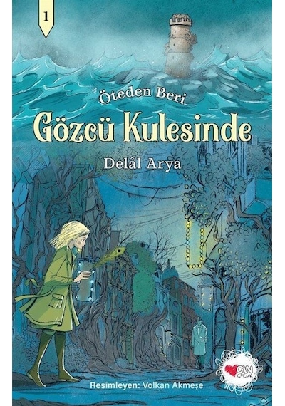 Gözcü Kulesinde - Öteden Beri 1 - Delal Arya - Can Çocuk Yayınları