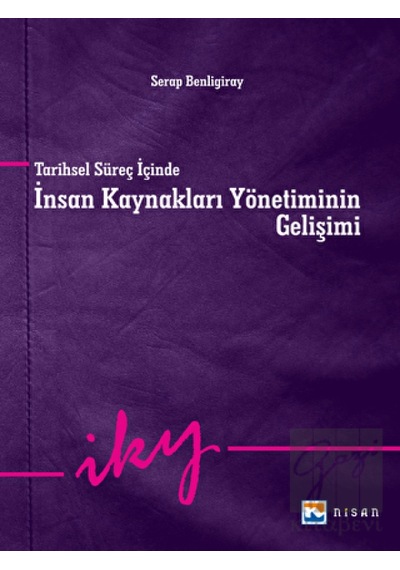 Nisan Kitabevi - Tarihsel Süreç İçinde İnsan Kaynakları Yönetiminin Gelişimi