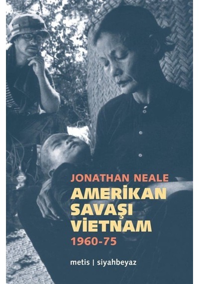 Amerikan Savaşı Vietnam 1960-1975 / Jonathan Neale 9789753424370