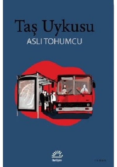 Taş Uykusu - Aslı Tohumcu - İletişim Yayınları