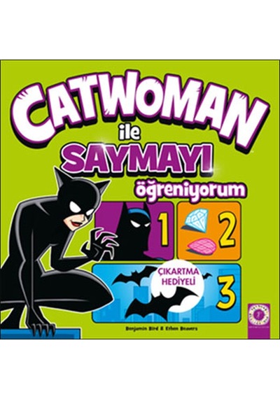 Catwoman ile Saymayı Öğreniyorum - Benjamin Bird -  Ethen Beavers - Artemis Çocuk