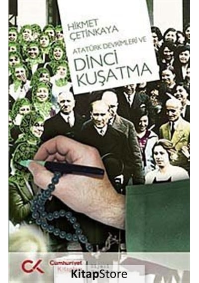 Atatürk Devrimleri ve Dinci Kuşatma - Hikmet Çetinkaya - Cumhuriyet Kitapları