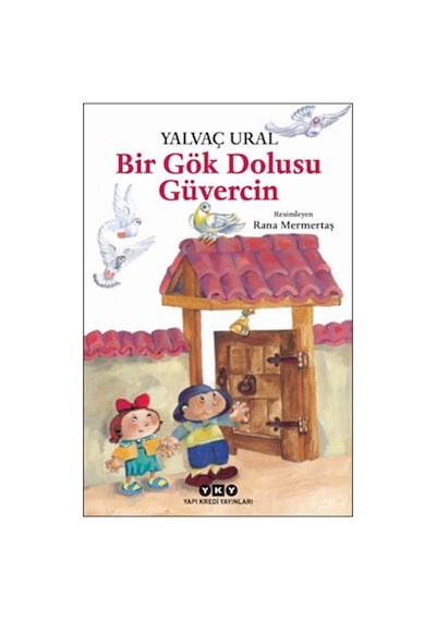Bir Gök Dolusu Güvercin - Yalvaç Ural - Yapı Kredi Yayınları