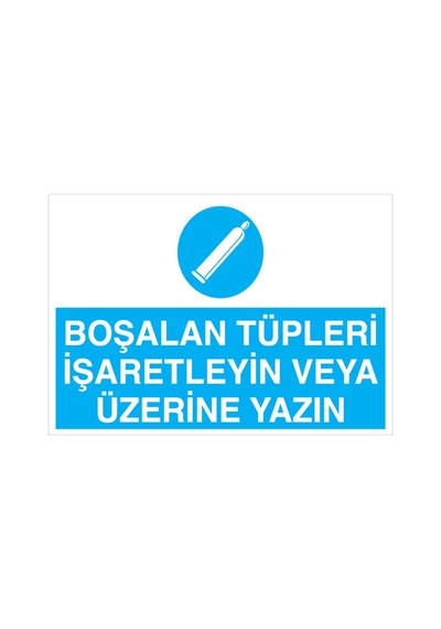 Boşalan Tüpleri İşaretleyin Veya Üzerine Yazın Uyarı Tabelası - 20x30 Foreks - Tü12