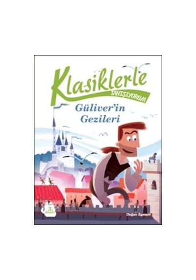 Klasiklerle Tanışıyorum - Güliver'in Gezileri- Doğan ve Egmont Yayıncılık