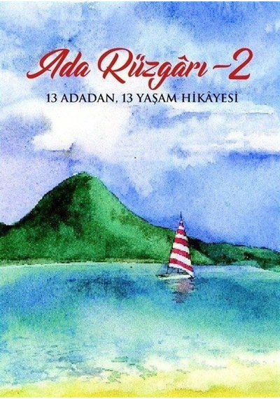 Ada Rüzgarı 2 - 13 Adadan 13 Yaşam Hikayesi- Bozcaada Mendirek Yayınları