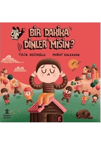 Bir Dakika Dinler misin? Kafacanlar - Tülin Kozikoğlu - Doğan Çocuk