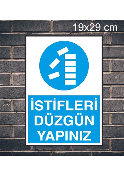 İstifleri Düzgün Yapınız Yazılı Metal Uyarı Levhası