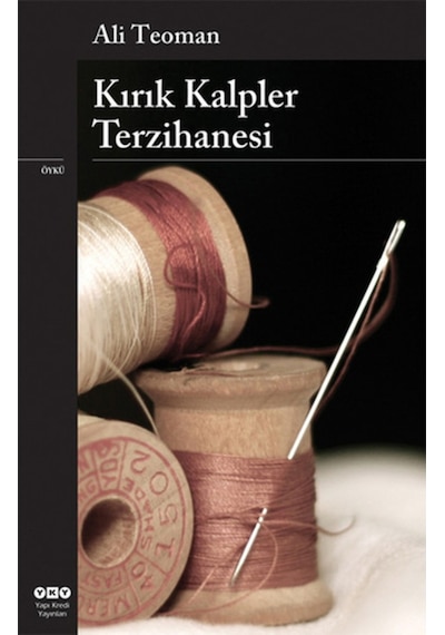 Kırık Kalpler Terzihanesi - Ali Teoman - Yapı Kredi Yayınları