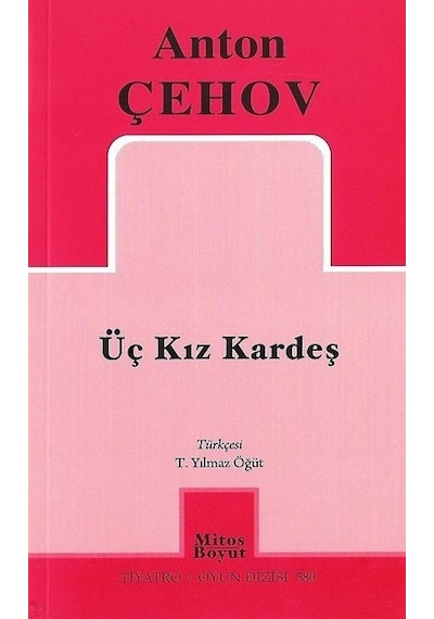 Üç Kız Kardeş - Anton Pavloviç Çehov - Mitos Boyut Yayınları