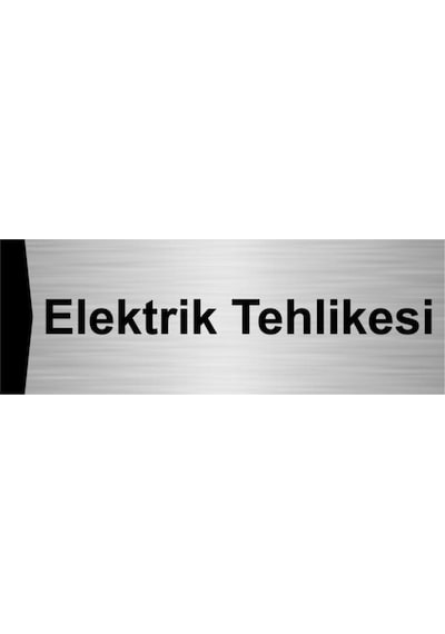 Elektrik Tehlikesi 5x20cm Gümüş Renk Metal Yönlendirme Levhası