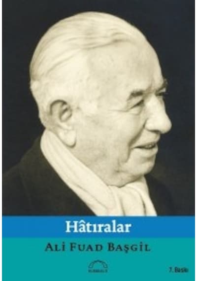 Hatıralar - Ali Fuad Başgil - Kubbealtı Neşriyatı