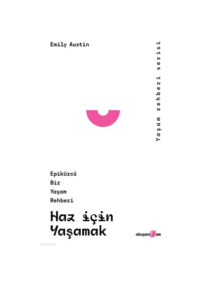 Haz İçin Yaşamak Epikürcü Bir Yaşam Rehberi Okuyanus