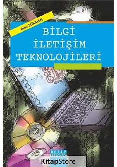 Bilgi İletişim Teknolojileri - Alev Sökmen - Detay Yayıncılık