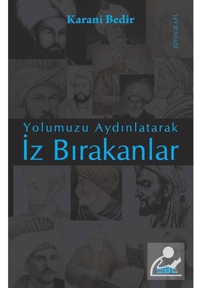 Yolumuzu Aydınlatarak İz Bırakanlar - Karani Bedir - Mat Kitap