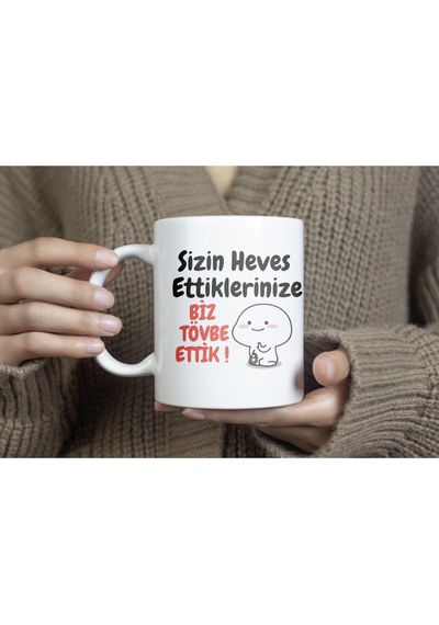Sizin Heves Ettiklerinize Biz Tövbe Ettik Kupa Bardak Esprili Ve Anlamlı Sözlü Tasarım Bardak Beyaz