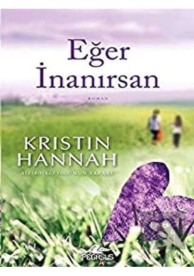 Eğer İnanırsan - Kristin Hannah - Pegasus