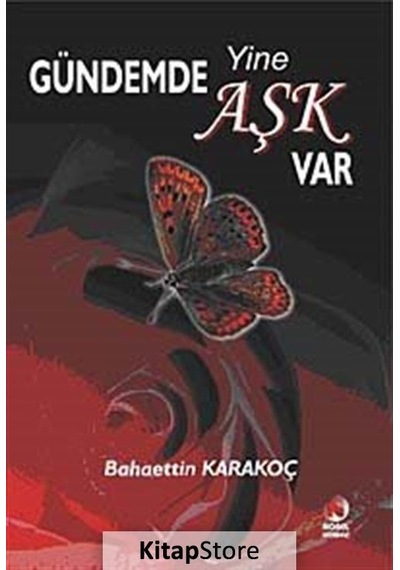 Gündemde Yine Aşk Var - Bahaettin Karakoç - Adana Nobel Kitabevi
