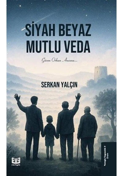 Siyah Beyaz Mutlu Veda / Serkan Yalçın