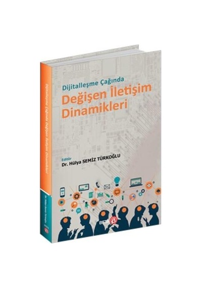 Dijitalleşme Çağında Değişen İletişim Dinamikleri- Beta Yayınları