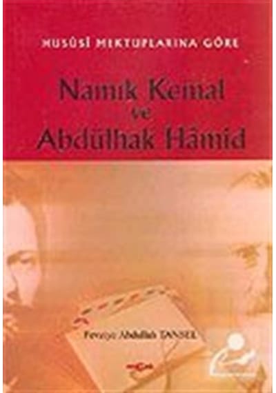 Hususi Mektuplarına Göre Namık Kemal ve Abdülhak Hamid - Fevziye Abdullah Tansel - Akçağ Yayınları