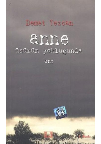 Anne Üşürüm Yokluğunda - Demet Tezcan - Ilke Yayıncılık