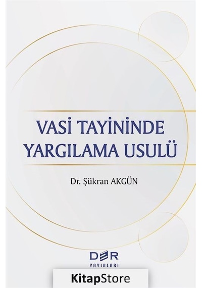 Vasi Tayininde Yargılama Usulu - Şükran Akgün - Der Yayınları