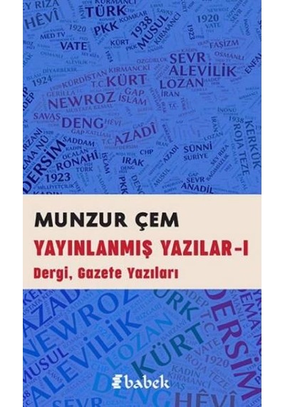 Yayınlanmış Yazılar - 1 Dergi Gazete Yazıları - Munzur Çem - Babek Yayınları