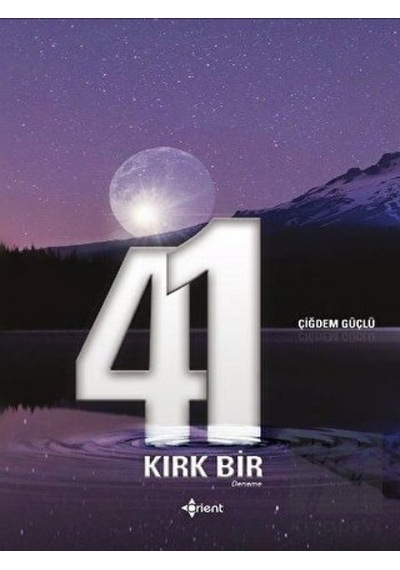 Kırk Bir - Çiğdem Güçlü - Orient Yayınları