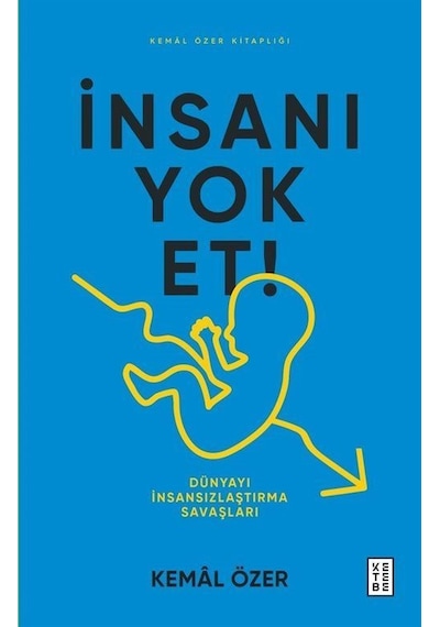 İnsanı Yok Et / Kemal Özer