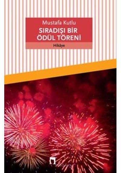Sıradışı Bir Ödül Töreni - Dergah Yayınları - Mustafa Kutlu