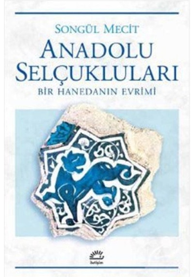Anadolu Selçukluları / Songül Mecit 9789750521478