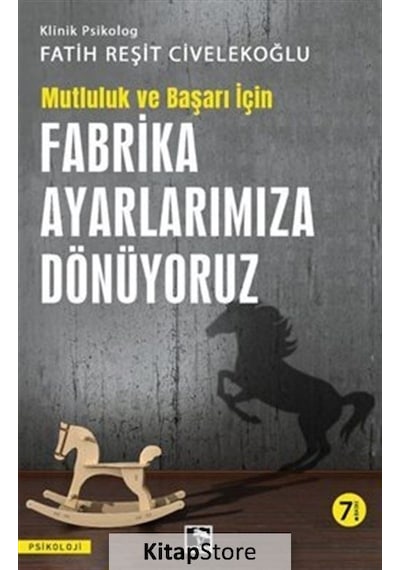 Fabrika Ayarlarımıza Dönüyoruz - Mutluluk ve Başarı İçin - Fatih Reşit Civelekoğlu - Çınaraltı Yayınları