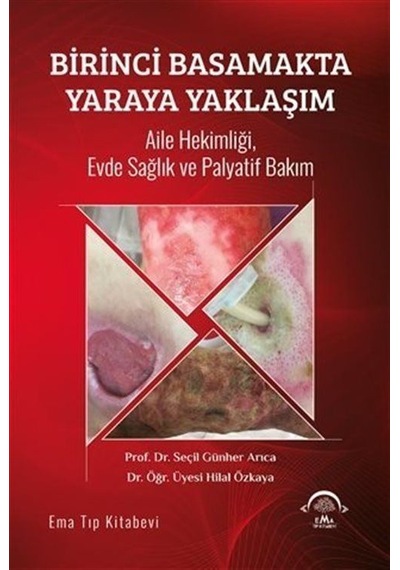 Birinci Basamakta Yaraya Yaklaşım - Hilal Özkaya - Ema Tıp Kitabevi