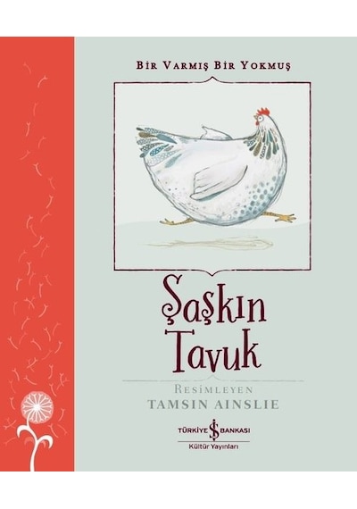 Şaşkın Tavuk - Bir Varmış Bir Yokmuş- İş Bankası Kültür Yayınları