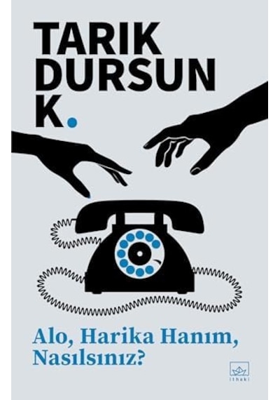 Alo, Harika Hanım, Nasılsınız