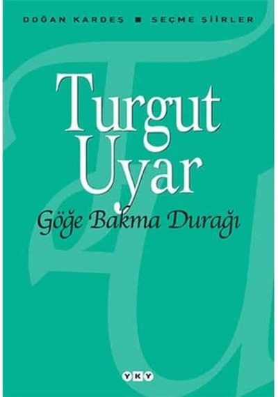 Göğe Bakma Durağı - Seçme Şiirler