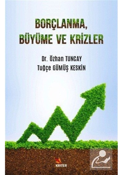 Borçlanma Büyüme ve Krizler - Tuğçe Gümüş Keskin - Kriter