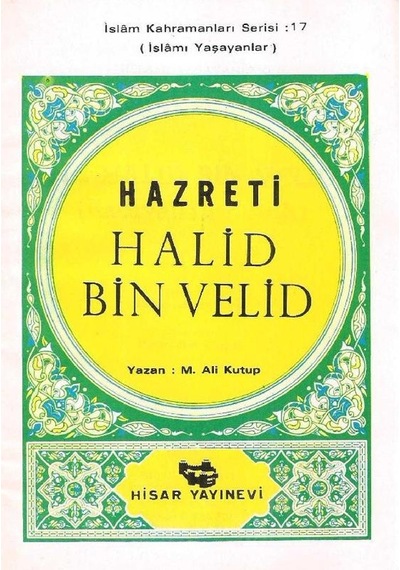 Aşare-i Mübeşşere'den Hazreti Halid Bin Velid İslamı Yaşayanlar İslam Kahramanları Serisi: 17