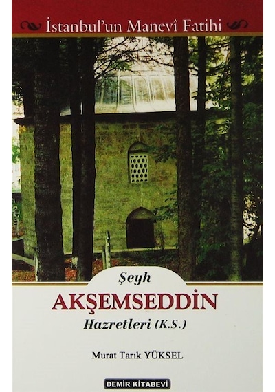 Şeyh Akşemseddin Hazretleri (K.S.) (İstanbul'un Manevi Fatihi)...