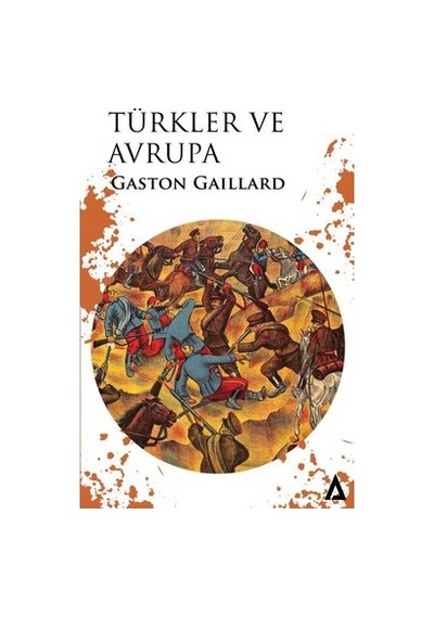 Türkler ve Avrupa - Gaston Gaillard - Kanon Kitap