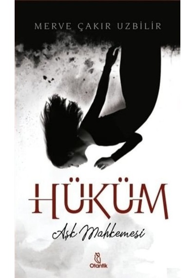 Hüküm - Aşk Mahkemesi - Merve Çakır Uzbilir - Otantik Kitap