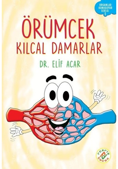 Örümcek Kılcal Damarlar - Organlar Konuşuyor Serisi 5 - Elif Acar - Ferfir