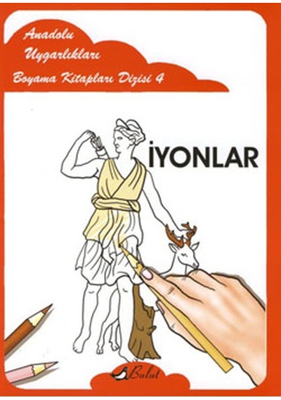 İyonlar - Anadolu Uygarlıkları Boyama Kitapları 4- Bulut Yayınları