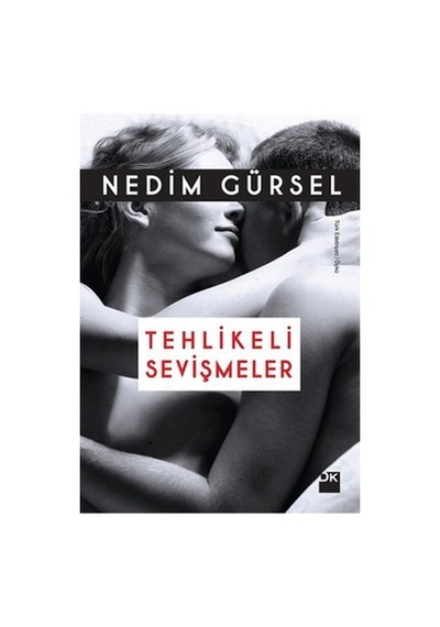 Tehlikeli Sevişmeler: Aşkın İhtirası Ve Riskleri