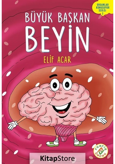 Büyük Başkan Beyin / Organlar Konuşuyor Serisi 1 / Elif Acar